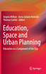 Education, Space and Urban Planning