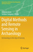 Digital Methods and Remote Sensing in Archaeology