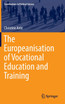The Europeanisation of Vocational Education and Training