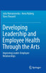Developing Leadership and Employee Health Through the Arts