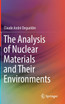 The Analysis of Nuclear Materials and Their Environments