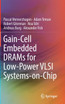 Gain-Cell Embedded DRAMs for Low-Power VLSI Systems-on-Chip