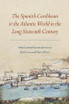 The Spanish Caribbean and the Atlantic World in the Long Sixteenth Century