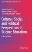 Cultural, Social, and Political Perspectives in Science Education