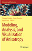 Modeling, Analysis, and Visualization of Anisotropy