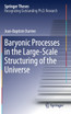 Baryonic Processes in the Large-Scale Structuring of the Universe