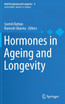 Hormones in Ageing and Longevity