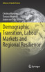 Demographic Transition, Labour Markets and Regional Resilience