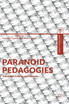 Paranoid Pedagogies