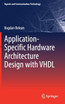 Application-Specific Hardware Architecture Design with VHDL