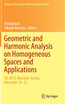 Geometric and Harmonic Analysis on Homogeneous Spaces and Applications