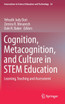 Cognition, Metacognition, and Culture in STEM Education