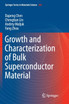 Growth and Characterization of Bulk Superconductor Material