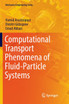 Computational Transport Phenomena of Fluid-Particle Systems