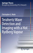 Terahertz Wave Detection and Imaging with a Hot Rydberg Vapour