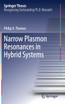 Narrow Plasmon Resonances in Hybrid Systems
