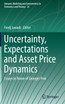 Uncertainty, Expectations and Asset Price Dynamics