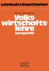Volkswirtschaftslehre - kurzgefaßt