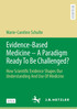 Evidence-Based Medicine - A Paradigm Ready To Be Challenged?