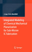 Integrated Modeling of Chemical Mechanical Planarization for Sub-Micron IC Fabrication