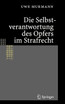 Die Selbstverantwortung des Opfers im Strafrecht
