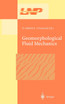 Geomorphological Fluid Mechanics