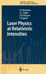 Laser Physics at Relativistic Intensities