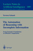 The Automation of Reasoning with Incomplete Information