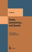 Fields, Symmetries, and Quarks