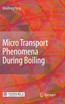 Micro Transport Phenomena During Boiling