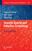 Towards Hybrid and Adaptive Computing