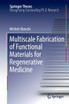 Multiscale Fabrication of Functional Materials for Regenerative Medicine