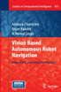 Vision Based Autonomous Robot Navigation