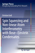 Spin Squeezing and Non-linear Atom Interferometry with Bose-Einstein Condensates