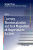 Diversity, Biomineralization and Rock Magnetism of Magnetotactic Bacteria