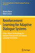 Reinforcement Learning for Adaptive Dialogue Systems
