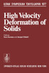 High Velocity Deformation of Solids