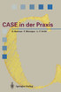 CASE in der Praxis