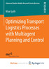 Optimizing Transport Logistics Processes with Multiagent Planning and Control
