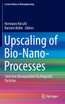 Upscaling of Bio-Nano-Processes