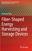 Fiber-Shaped Energy Harvesting and Storage Devices