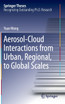 Aerosol-Cloud Interactions from Urban, Regional, to Global Scales