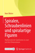 Spiralen, Schraubenlinien und spiralartige Figuren