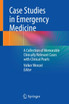 Case Studies in Emergency Medicine