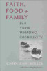 Faith, Food, and Family in a Yupik Whaling Community