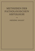 Methoden der Pathologischen Histologie