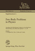 Few-Body Problems in Physics