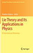 Lie Theory and Its Applications in Physics