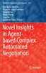 Novel Insights in Agent-Based Complex Automated Negotiation