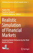 Realistic Simulation of Financial Markets